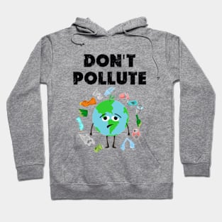 don't pollute Earth day 2024 Hoodie